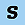 "S" suite