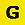 "G"